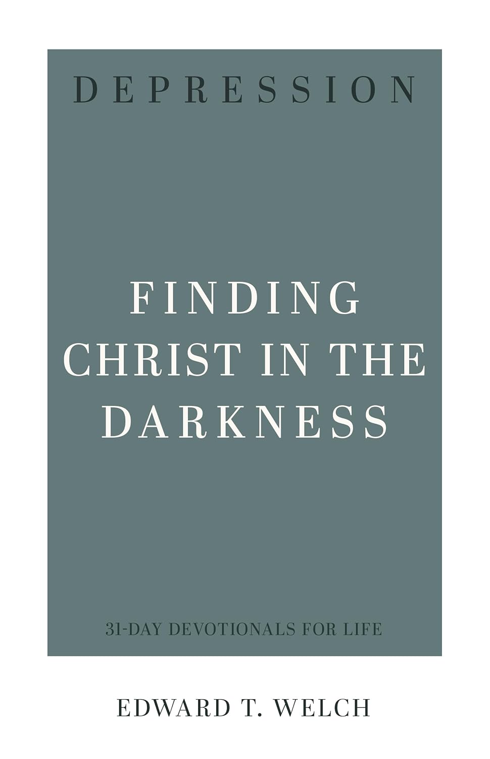 DEPRESSION FINDING CHRIST IN THE DARKNESS