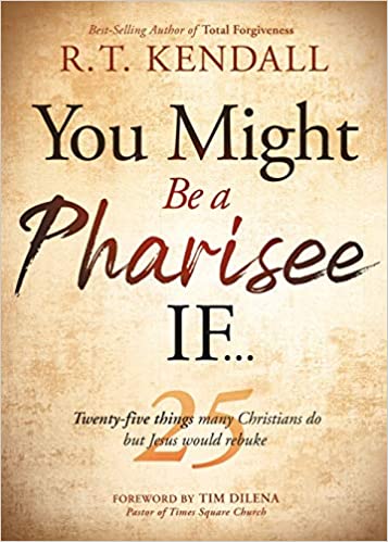 YOU MIGHT BE A PHARISEE IF