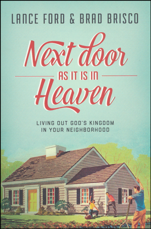 NEXT DOOR AS IT IS IN HEAVEN