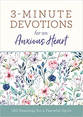 3 MINUTE DEVOTIONS FOR AN ANXIOUS HEART