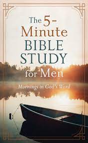 THE 5 MINUTE BIBLE STUDY FOR MEN