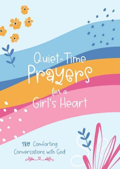 QUIET TIME PRAYERS FOR A GIRLS HEART