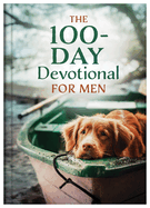 THE 100-DAY DEVOTIONAL FOR MEN