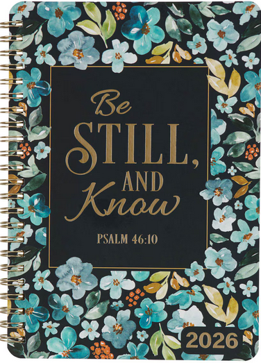 BE STILL AND KNOW WEEKLY PLANNER 2026
