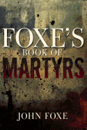 FOXE'S BOOK OF MARTYRS