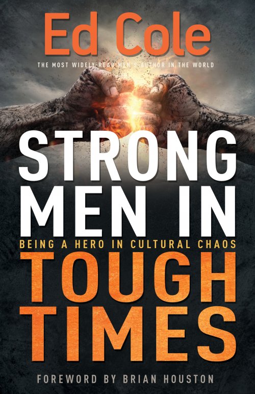 STRONG MEN IN TOUGH TIMES