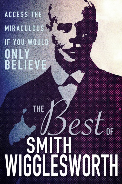 THE BEST OF SMITH WIGGLESWORTH