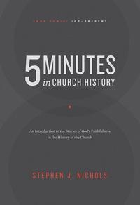 FIVE MINUTES IN CHURCH HISTORY