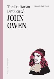 THE TRINITARIAN DEVOTION OF JOHN OWEN