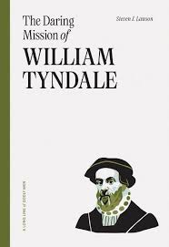 THE DARING MISSION OF WILLIAM TYNDALE