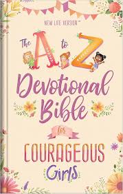 A TO Z DEVOTIONAL BIBLE FOR COURAGEOUS GIRLS