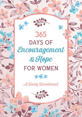 365 DAYS OF ENCOURAGEMENT AND HOPE FOR WOMEN 