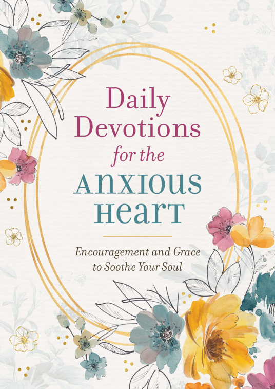 DAILY DEVOTIONALS FOR THE ANXIOUS HEART