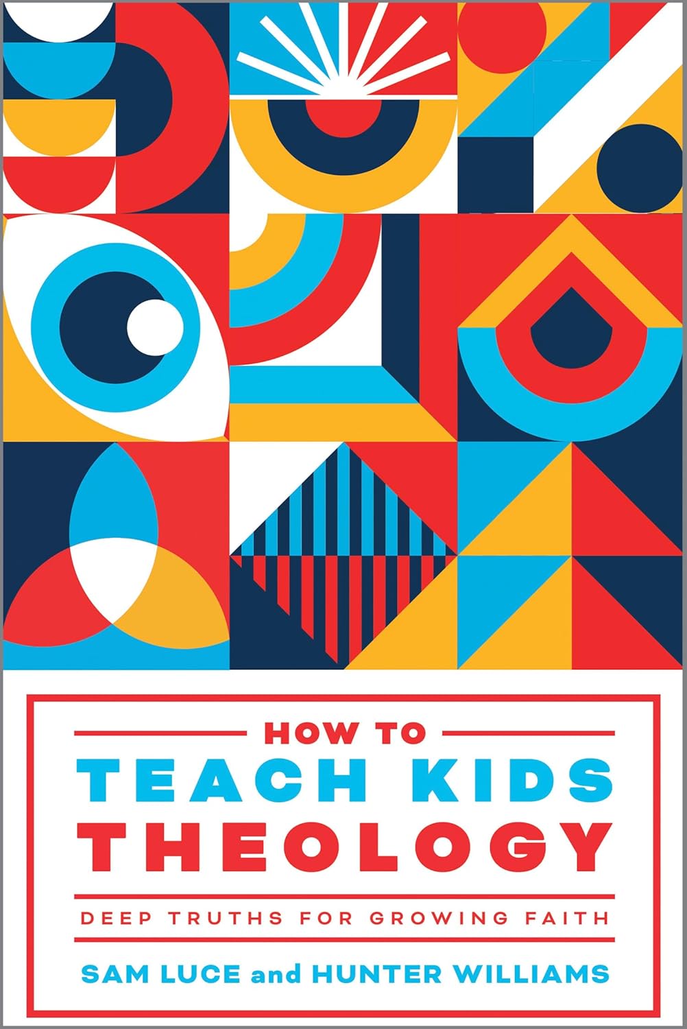HOW TO TEACH KIDS THEOLOGY