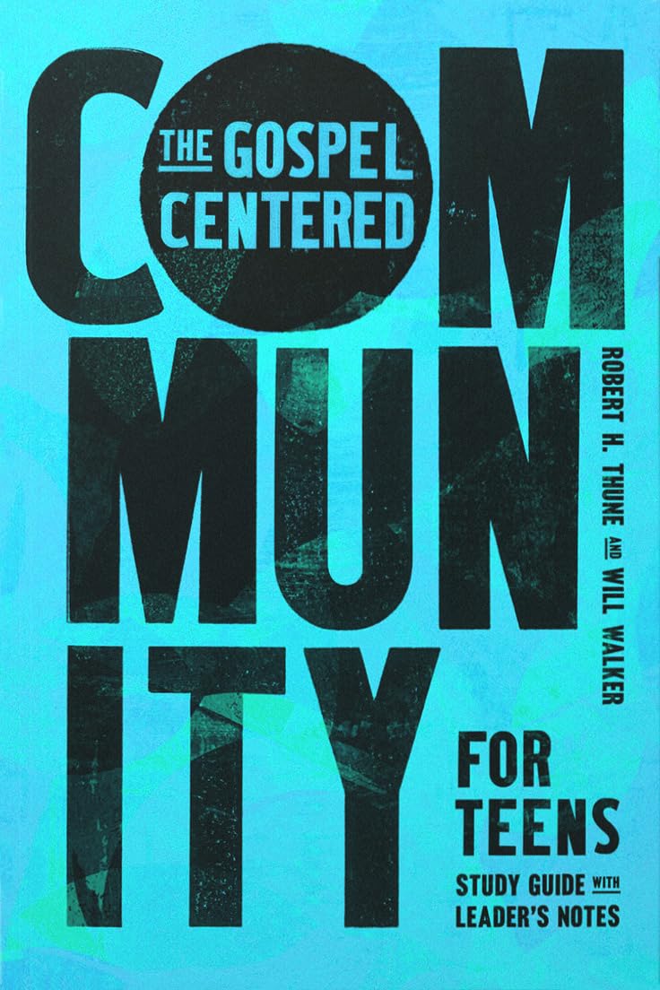 THE GOSPEL-CENTRED COMMUNITY FOR TEENS