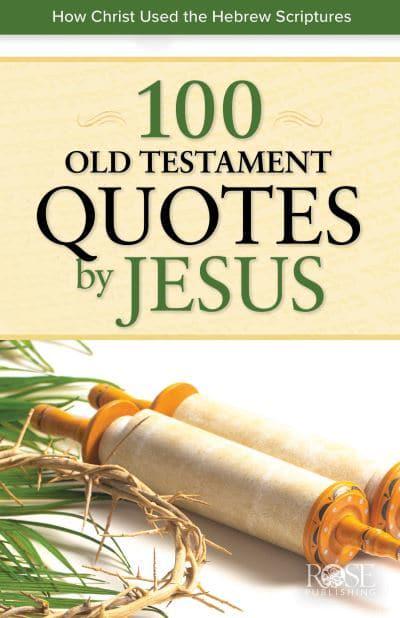 100 OLD TESTAMENT QUOTES BY JESUS