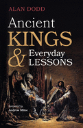 ANCIENT KINGS AND EVERYDAY LESSONS