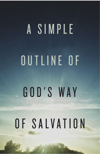 A SIMPLE OUTLINE OF GOD'S WAY OF SALVATION TRACT PACK OF 25