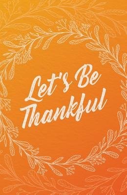 LETS BE THANKFUL PACK OF 25 TRACTS