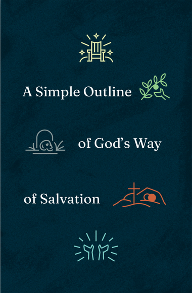 A SIMPLE OUTLINE OF GOD'S WAY OF SALVATION TRACT PACK OF 25