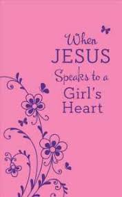 WHEN JESUS SPEAKS TO A GIRL'S HEART