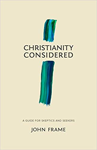 CHRISTIANITY CONSIDERED