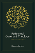 REFORMED COVENANT THEOLOGY