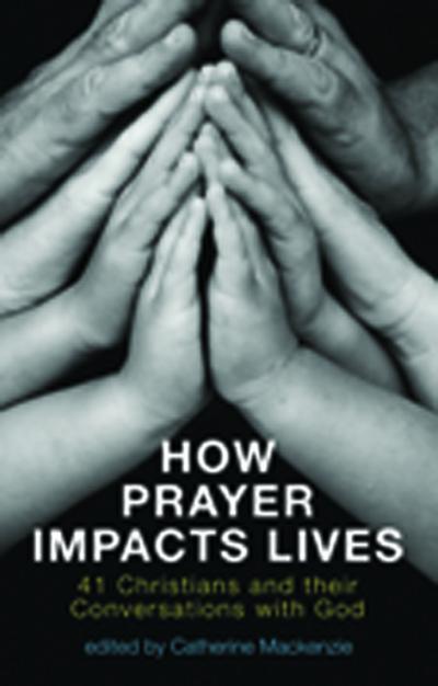 HOW PRAYER IMPACTS LIVES