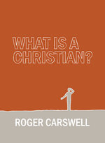 WHAT IS A CHRISTIAN?