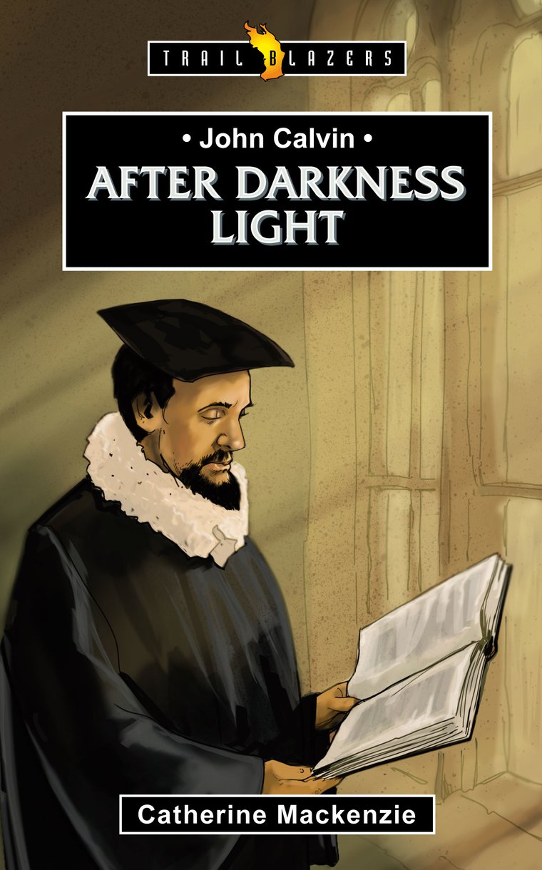 JOHN CALVIN AFTER DARKNESS LIGHT