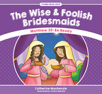 THE WISE AND FOOLISH BRIDESMAIDS