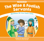 THE WISE AND FOOLISH SERVANTS