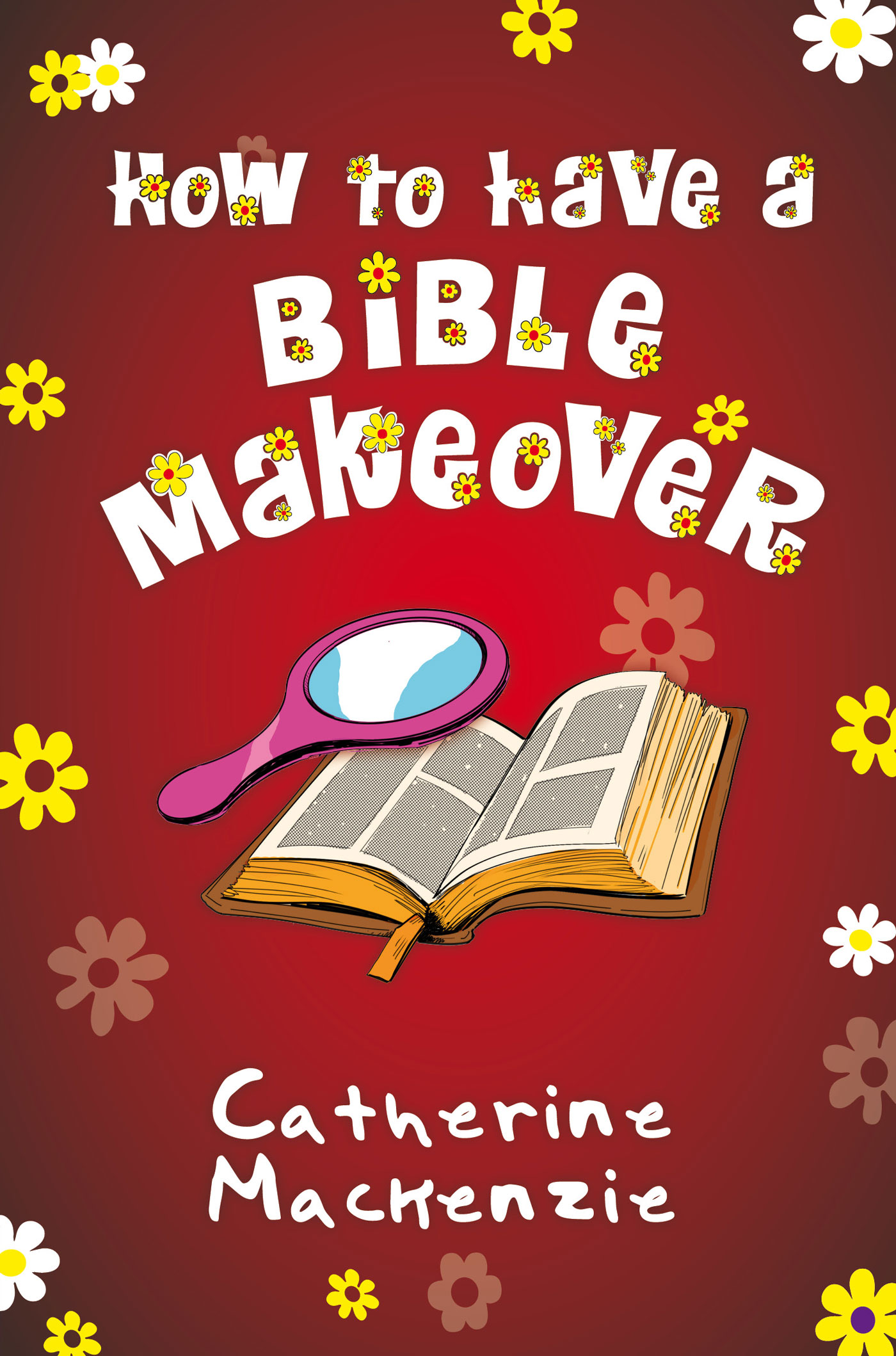 HOW TO HAVE A BIBLE MAKEOVER