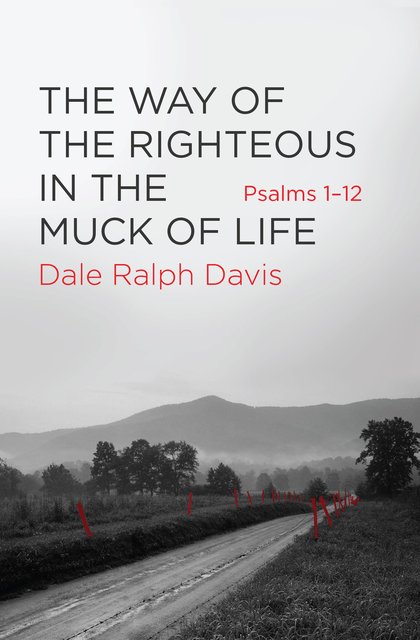 THE WAY OF THE RIGHTEOUS IN THE MUCK OF LIFE