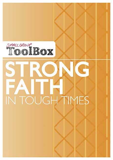 STRONG FAITH FOR TOUGH TIMES