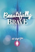 BEAUTIFULLY BRAVE