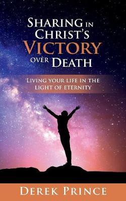 SHARING IN CHRISTS VICTORY OVER DEATH