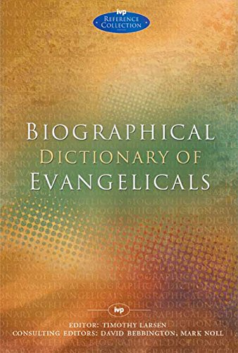 BIOGRAPHICAL DICTIONARY OF EVANGELICALS