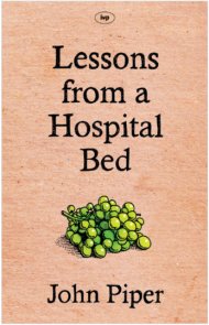 LESSONS FROM A HOSPITAL BED