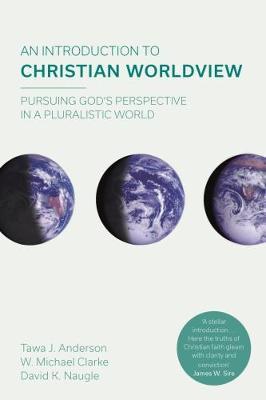 AN INTRODUCTION TO CHRISTIAN WORLDVIEW