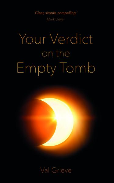 YOUR VERDICT ON THE EMPTY TOMB