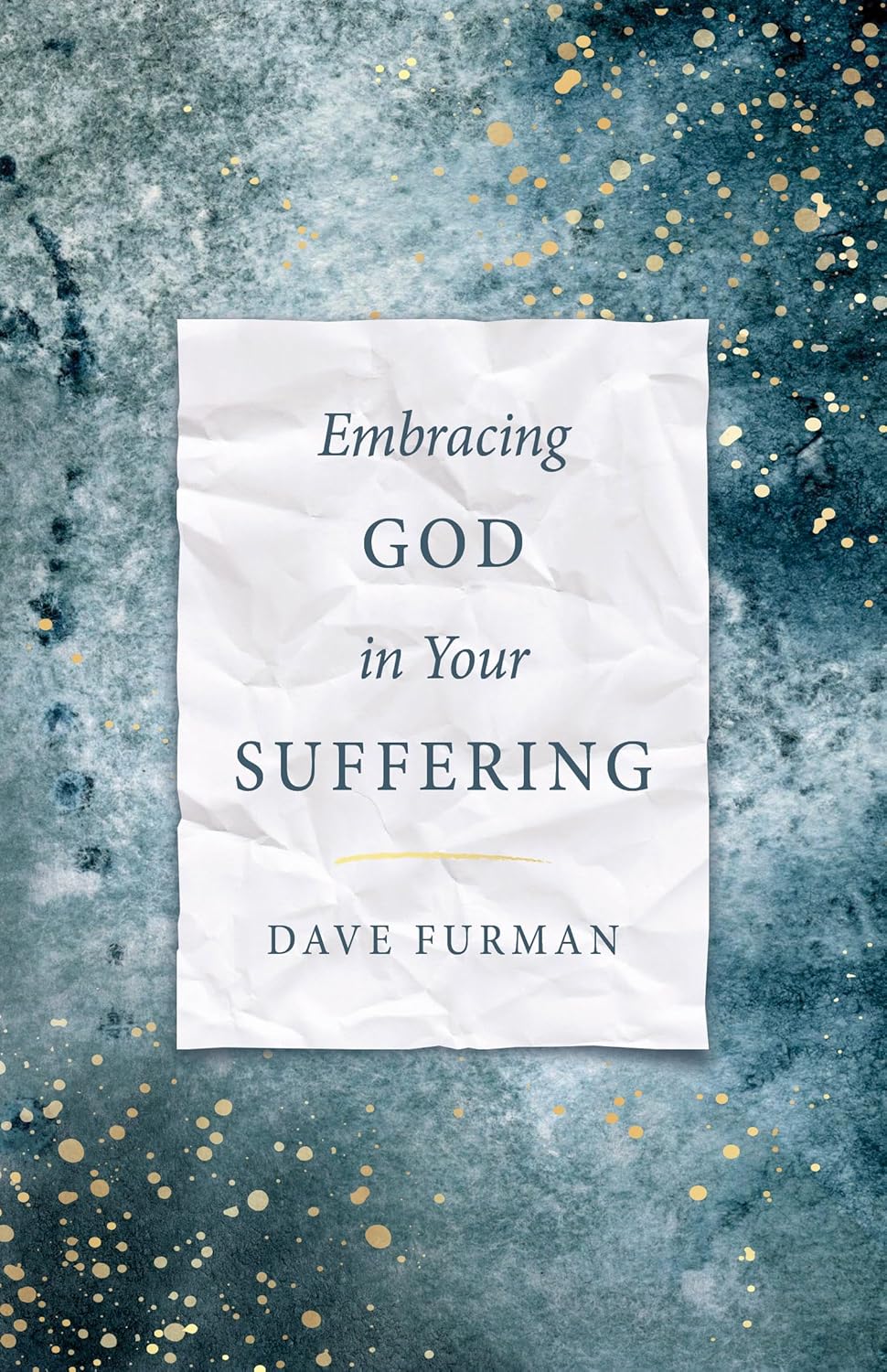 EMBRACING GOD IN YOUR SUFFERING