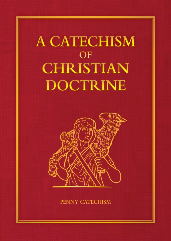 A CATECHISM OF CHRISTIAN DOCTRINE GIFT EDITION