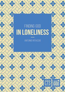 FINDING GOD IN LONELINESS