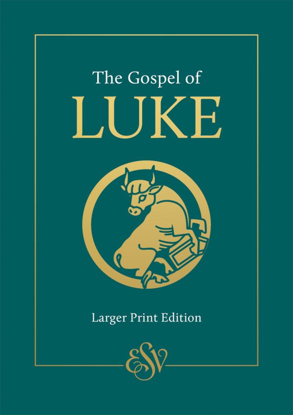 ESV GOSPEL OF LUKE LARGER PRINT CATHOLIC EDITION