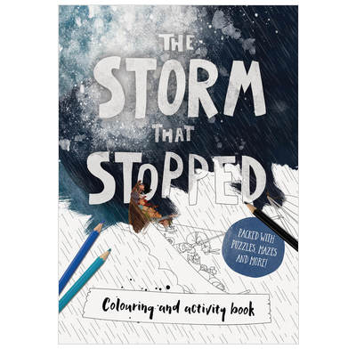 THE STORM THAT STOPPED COLOURING & ACTIVITY BOOK