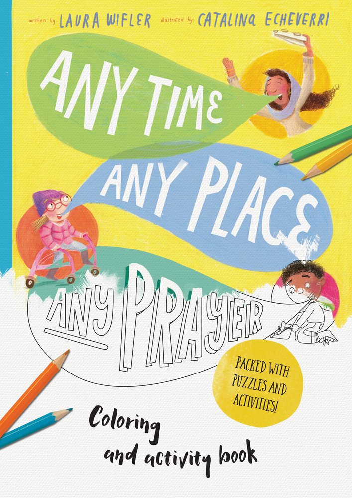 ANY TIME ANY PLACE ANY PRAYER COLOURING BOOK