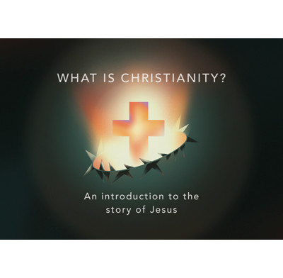 WHAT IS CHRISTIANITY