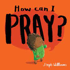 HOW CAN I PRAY