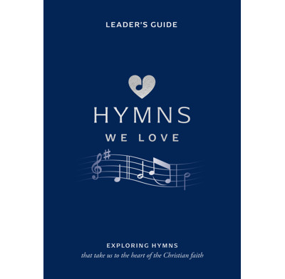 HYMNS WE LOVE LEADER'S GUIDE